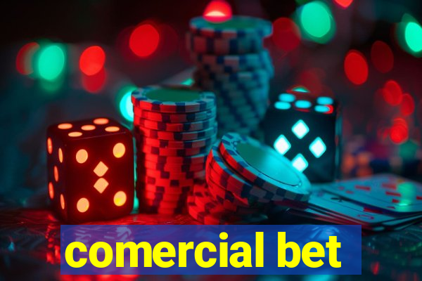 comercial bet