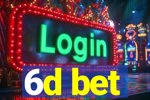 6d bet