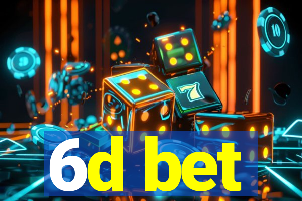 6d bet