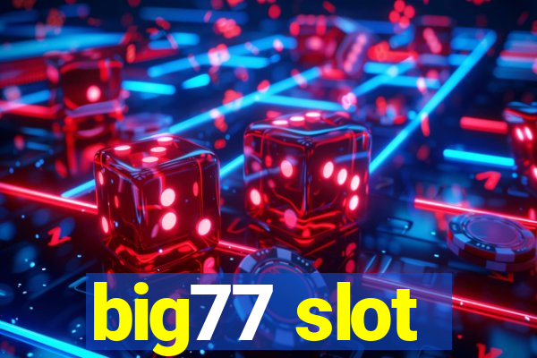 big77 slot