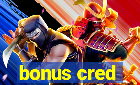 bonus cred