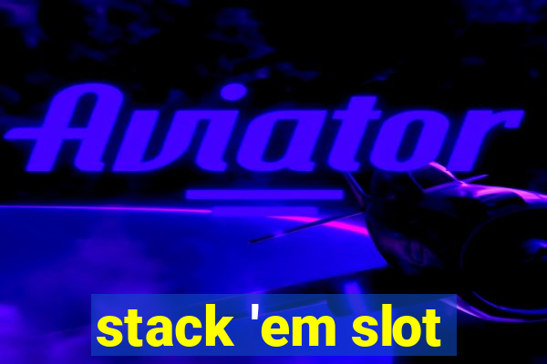 stack 'em slot