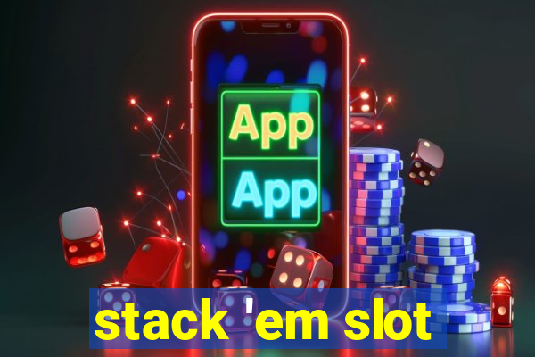 stack 'em slot