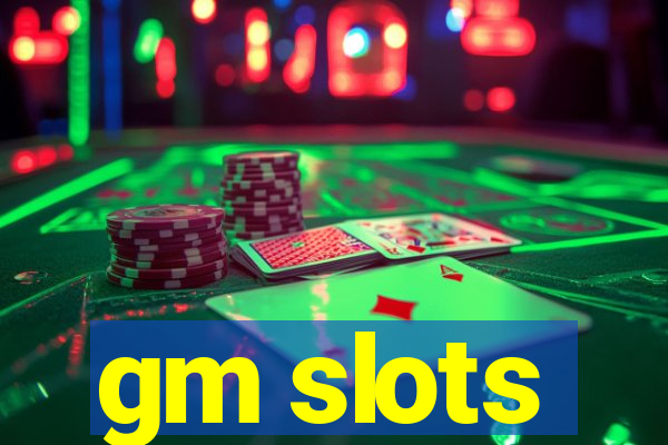 gm slots