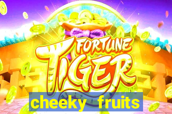 cheeky fruits deluxe slot online