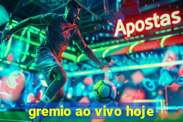 gremio ao vivo hoje