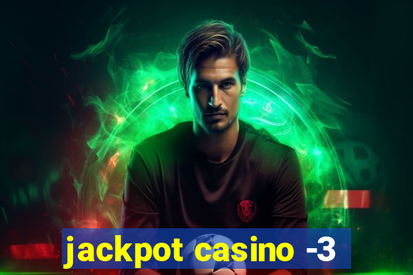 jackpot casino -3