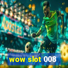 wow slot 008