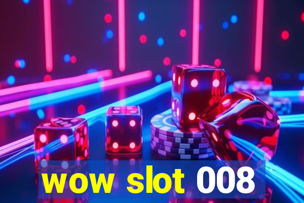 wow slot 008