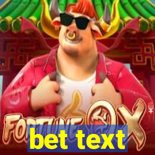 bet text