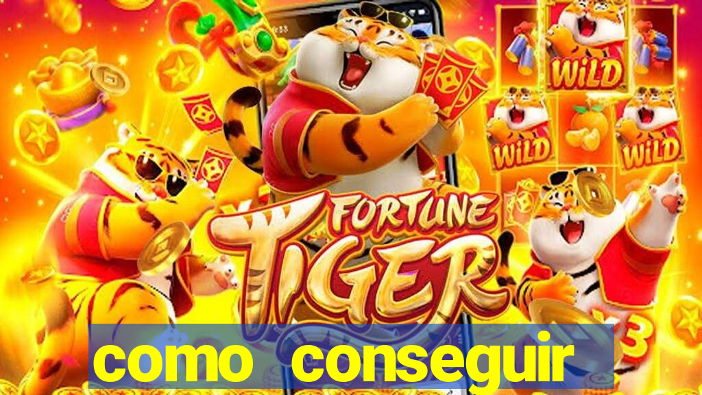 como conseguir dinheiro no jogo do tigre