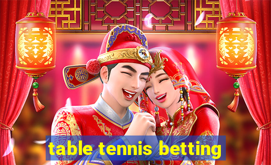 table tennis betting