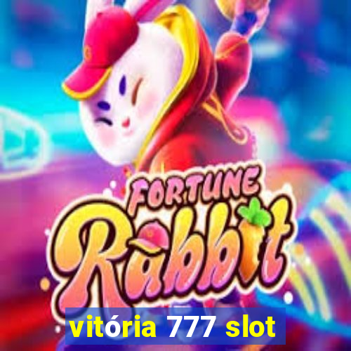 vitória 777 slot