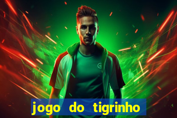 jogo do tigrinho que horas paga