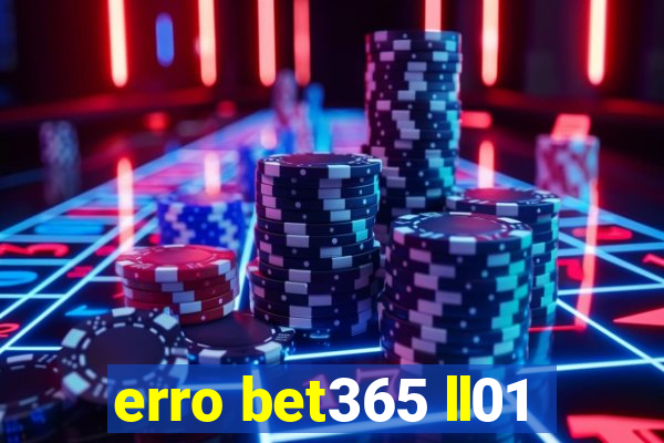 erro bet365 ll01