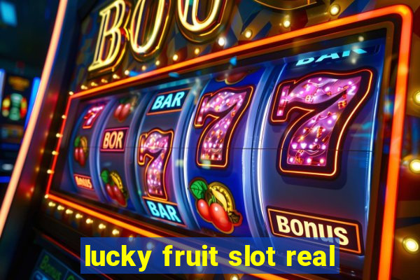 lucky fruit slot real