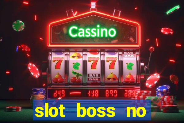 slot boss no deposit bonus