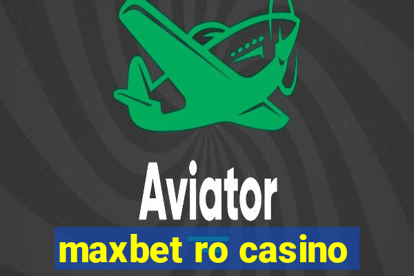 maxbet ro casino