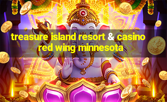 treasure island resort & casino red wing minnesota