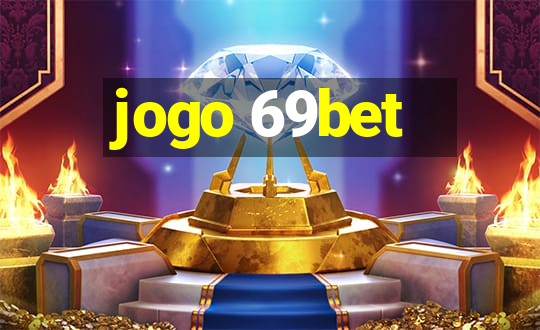 jogo 69bet