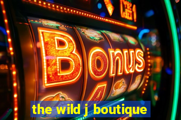 the wild j boutique