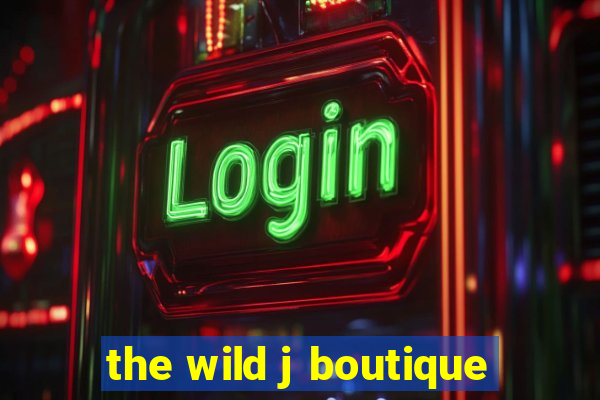 the wild j boutique