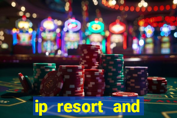 ip resort and casino biloxi mississippi