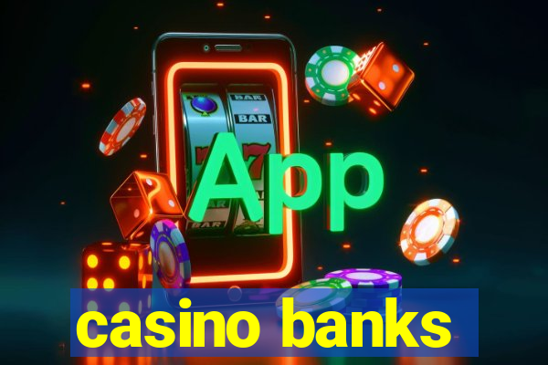 casino banks