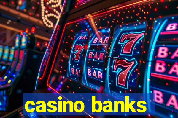 casino banks