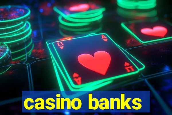 casino banks