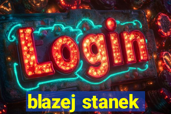 blazej stanek