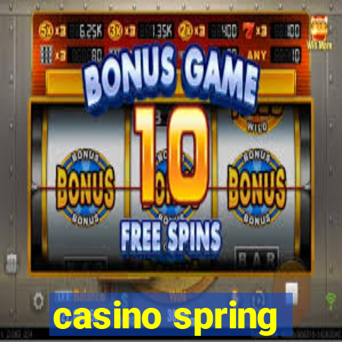 casino spring