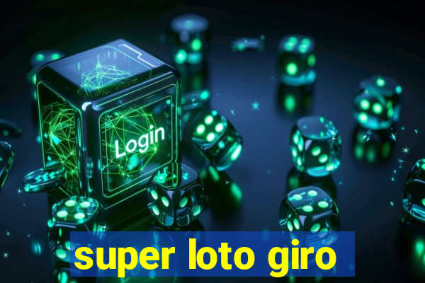 super loto giro