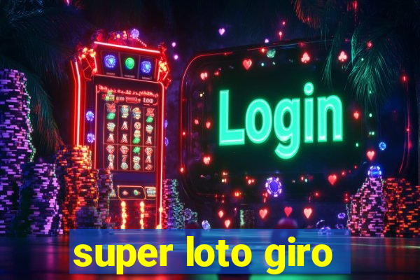 super loto giro