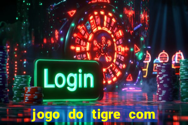 jogo do tigre com rodadas grátis