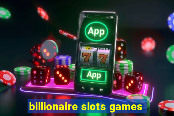 billionaire slots games