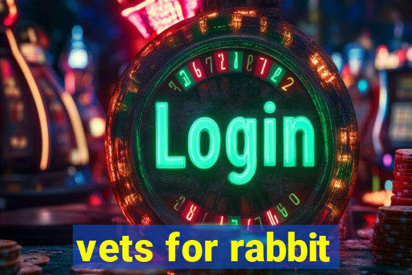 vets for rabbit