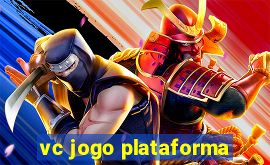 vc jogo plataforma