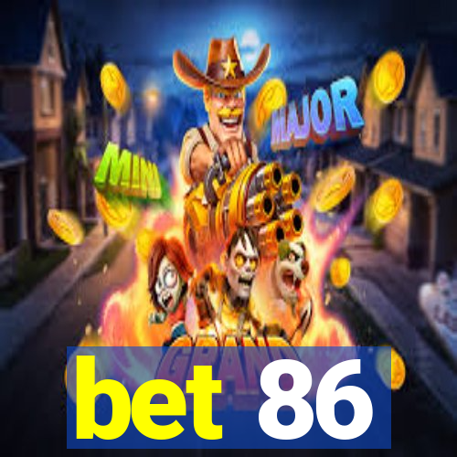 bet 86