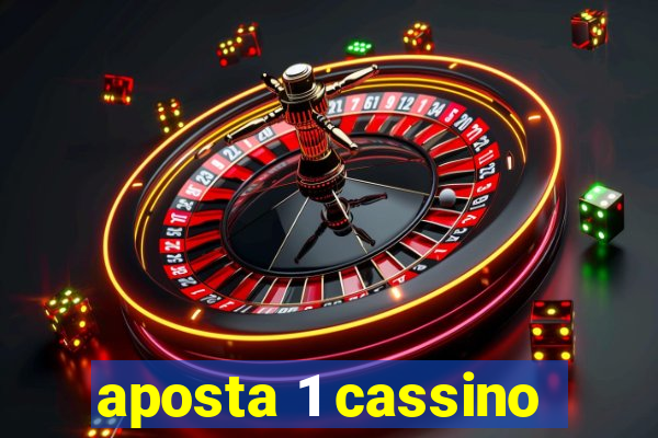 aposta 1 cassino