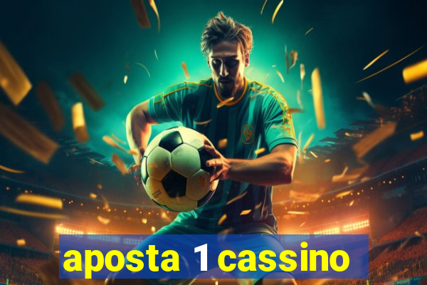 aposta 1 cassino