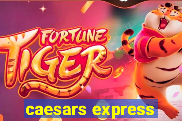 caesars express