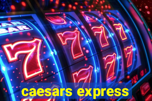 caesars express