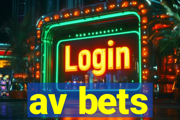 av bets