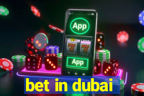 bet in dubai