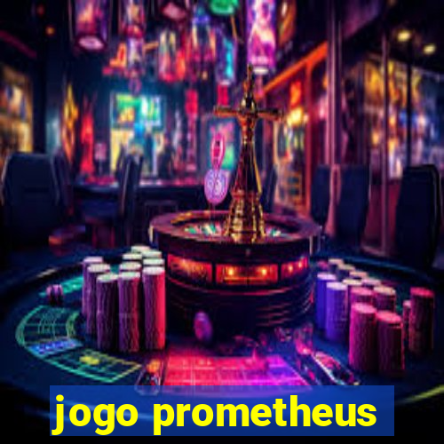 jogo prometheus