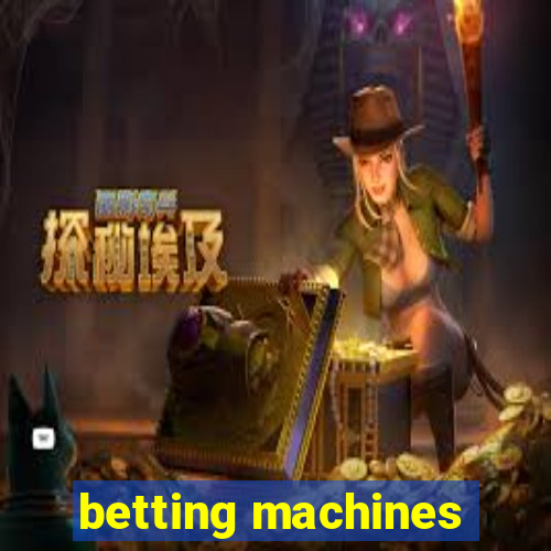 betting machines