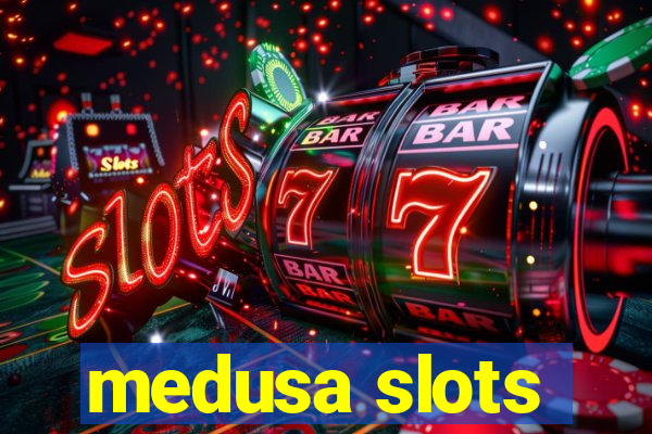 medusa slots