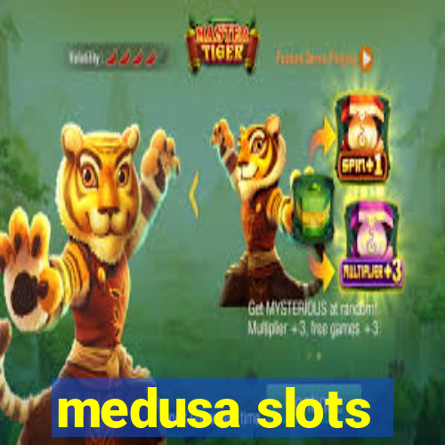 medusa slots