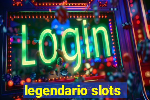 legendario slots